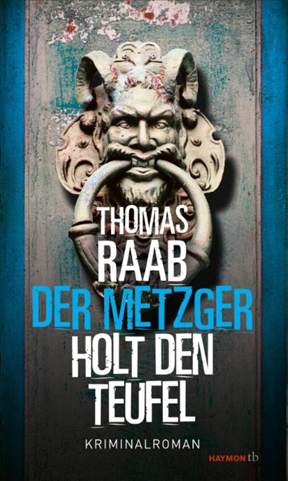 Der Metzger holt den Teufel, Thomas Raab - Paperback - 9783709979471