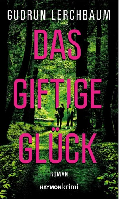 Das giftige Glück, Gudrun Lerchbaum - Paperback - 9783709979754