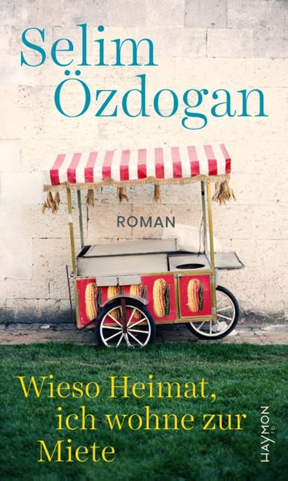 Wieso Heimat, ich wohne zur Miete, Selim Özdogan - Paperback - 9783709979990