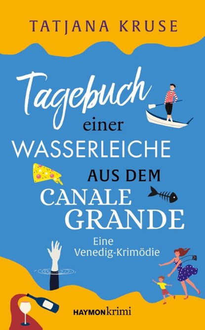 Tagebuch einer Wasserleiche aus dem Canale Grande, Tatjana Kruse - Paperback - 9783709981962