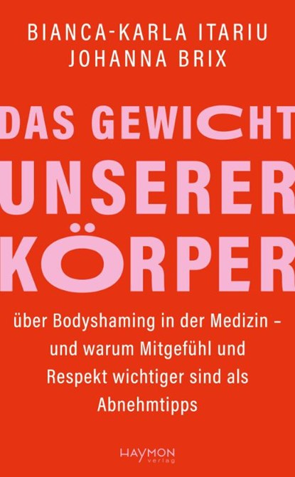 Das Gewicht unserer Körper, Bianca-Karla Itariu ; Johanna Maria Brix - Paperback - 9783709982365
