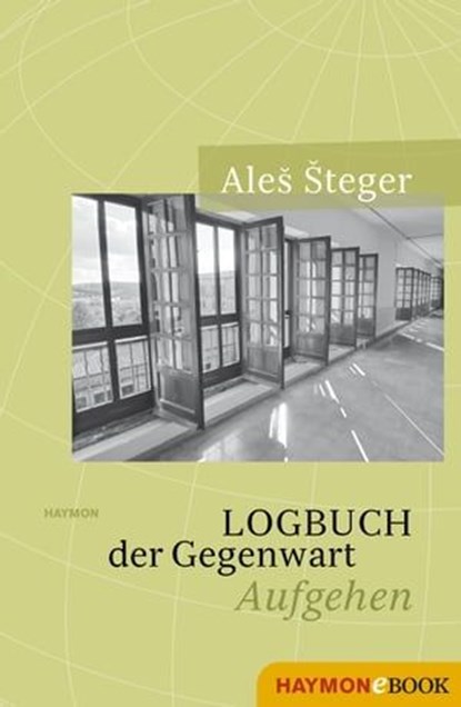 Logbuch der Gegenwart, Aleš Šteger - Ebook - 9783709984260