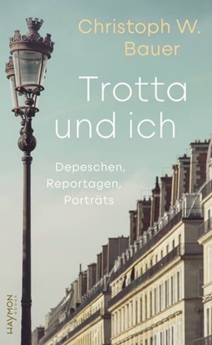 Trotta und ich, Christoph W. Bauer - Ebook - 9783709984314