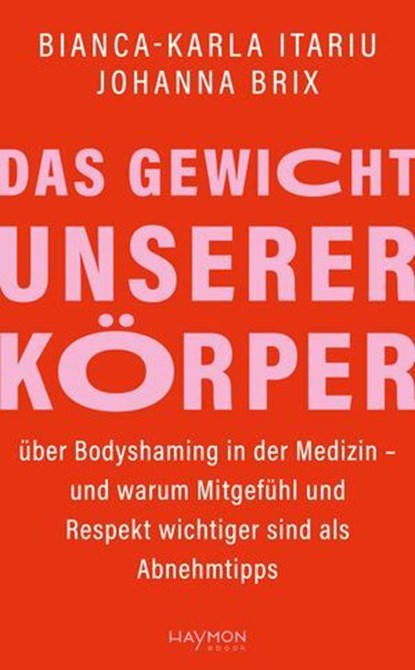 Das Gewicht unserer Körper, Bianca-Karla Itariu ; Johanna Maria Brix - Ebook - 9783709984376
