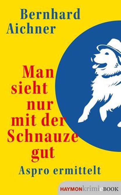 Man sieht nur mit der Schnauze gut, Bernhard Aichner - Ebook - 9783709984642