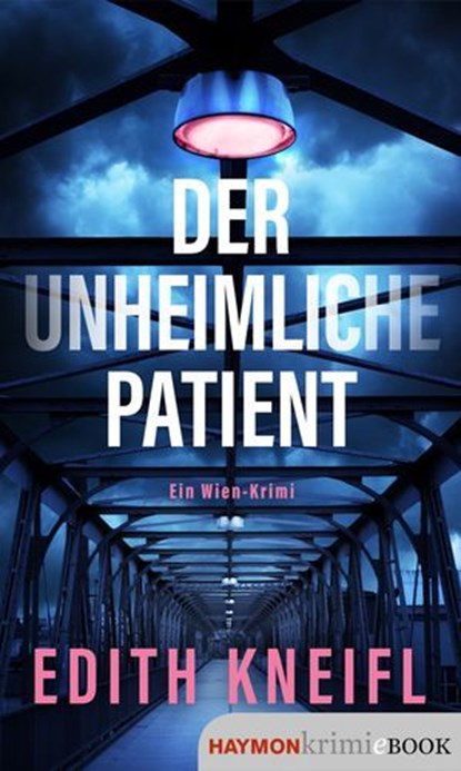 Der unheimliche Patient, Edith Kneifl - Ebook - 9783709984697
