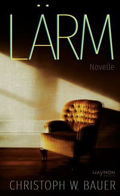 Lärm, Christoph W. Bauer - Ebook - 9783709984819