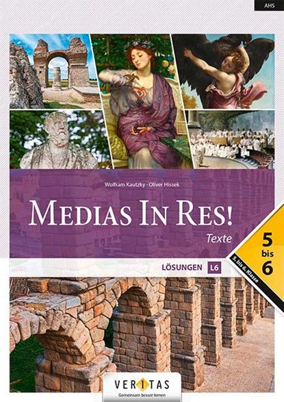 Medias in res! Latein für den Anfangsunterricht - AHS: 5. bis 6. Klasse - Schülerbuch, Wolfram Kautzky ; Oliver Hissek ; Verena Wiesegger ; Susanne Zrzavy - Paperback - 9783710143298