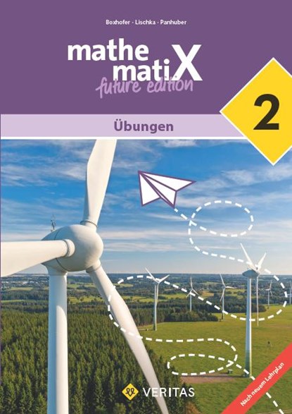 mathematiX 2 - 6. Schuljahr - Lehrplan 2023 - Übungen, Emmerich Boxhofer ; Franz Huber ; Ulrike Lischka ; Brigitta Panhuber-Mayr - Paperback - 9783710149528