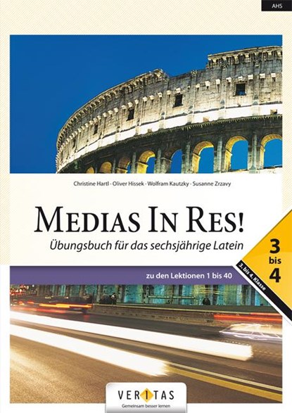 Medias In Res! L6. 3-4. Lehrplan 2023. Übungsbuch für das sechsjährige Latein - Zu den Lektionen 1 bis 30, Oliver Hissek ; Wolfram Kautzky - Gebonden - 9783710165276