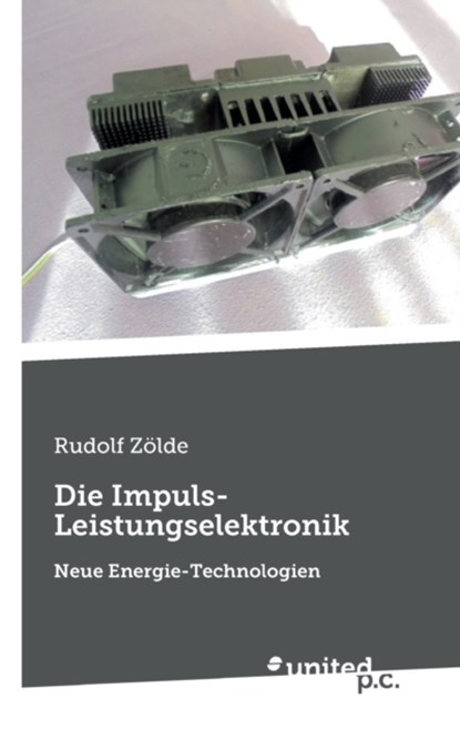 Die Impuls-Leistungselektronik, Rudolf Otto Zoelde - Paperback - 9783710349928
