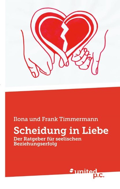 Scheidung in Liebe, Ilona und Frank Timmermann - Paperback - 9783710358913