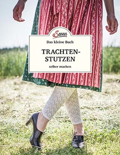 Das kleine Buch: Trachtenstutzen selber machen, Ursula Wurm - Gebonden - 9783710402265