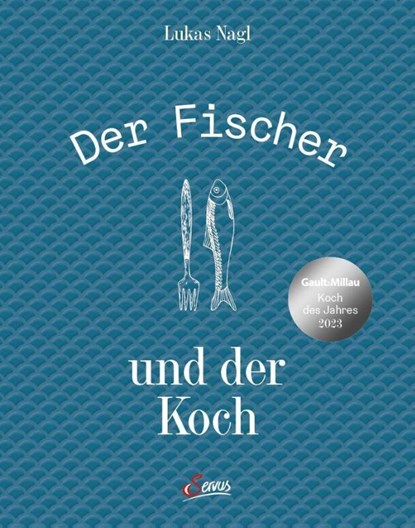 Der Fischer und der Koch, Lukas Nagl ; Tobias Müller - Gebonden - 9783710403361