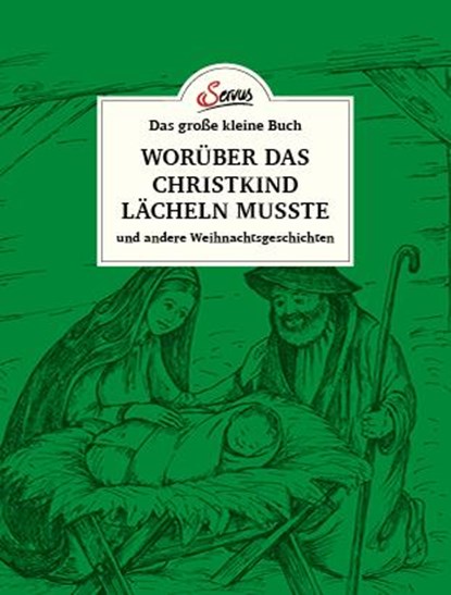 Das große kleine Buch: Worüber das Christkind lächeln musste, Karl Heinrich Waggerl - Gebonden - 9783710403507