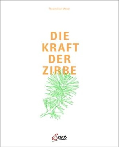 Die Kraft der Zirbe, Maximilian Moser - Ebook - 9783710450105