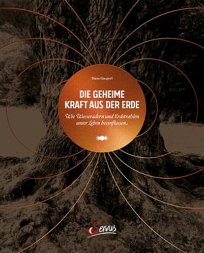Die geheime Kraft aus der Erde, Hans Gasperl - Ebook - 9783710450211