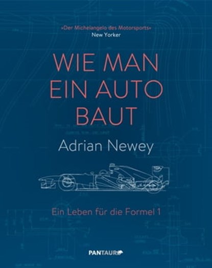 Wie man ein Auto baut, Adrian Newey - Ebook - 9783710550010