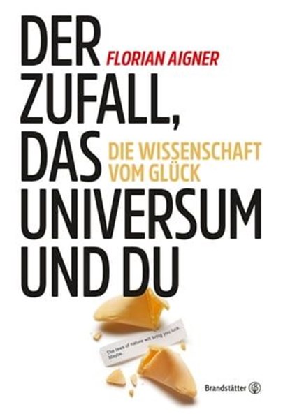 Der Zufall, das Universum und du, Florian Aigner - Ebook - 9783710601354