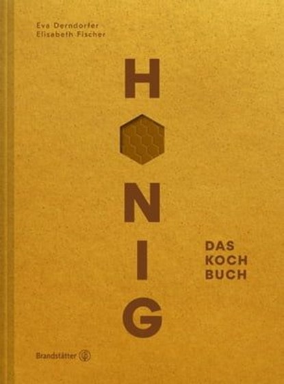 Honig, Eva Derndorfer ; Elisabeth Fischer ; Wolfgang Hummer ; Sonja Priller - Ebook - 9783710602061