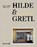 Hilde & Gretl, LEITNER,  Tarek ; Coeln, Peter - Gebonden - 9783710602139