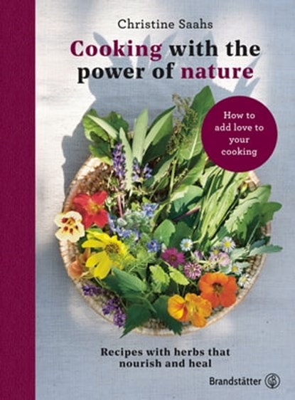 Cooking with the power of nature, Christine Saahs - Ebook - 9783710604027
