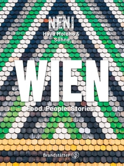 Wien by NENI, Haya Molcho - Ebook - 9783710604690