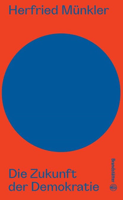 Die Zukunft der Demokratie, Herfried Münkler - Gebonden - 9783710606519