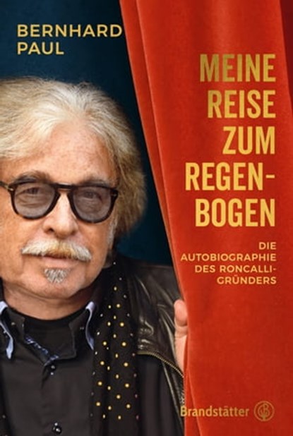 Meine Reise zum Regenbogen, Bernhard Paul - Ebook - 9783710606557