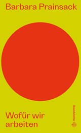 Wofür wir arbeiten - Barbara Prainsack - 9783710606885