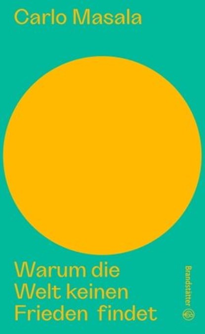 Warum die Welt keinen Frieden findet, Carlo Masala - Ebook - 9783710607196