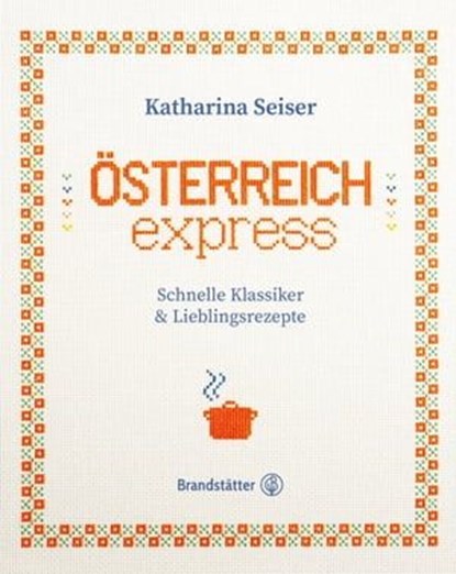 Österreich express, Katharina Seiser - Ebook - 9783710607554