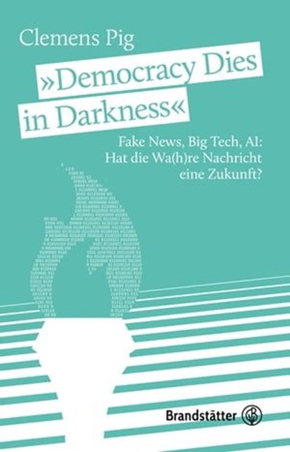 "Democracy Dies in Darkness", Clemens Pig - Ebook - 9783710607738