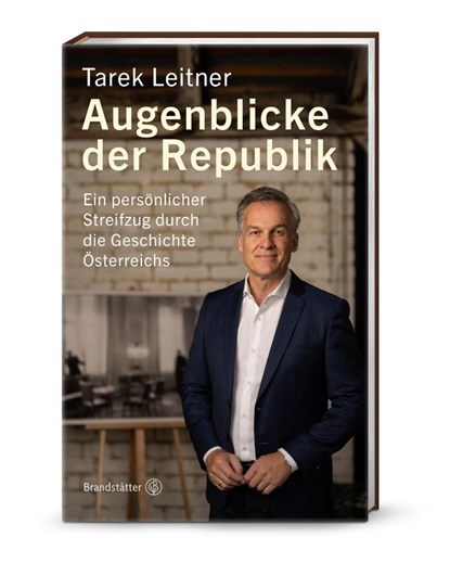 Augenblicke der Republik, Tarek Leitner - Gebonden - 9783710608735