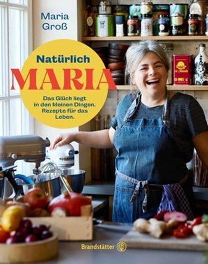 Natürlich Maria, Maria Groß - Ebook - 9783710608865