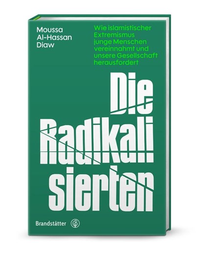 Die Radikalisierten, Moussa Al-Hassan Diaw - Gebonden - 9783710609022