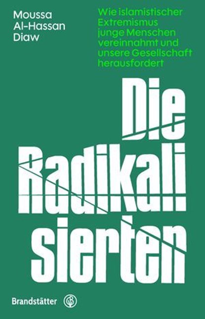 Die Radikalisierten, Moussa Al-Hassan Diaw - Ebook - 9783710609176