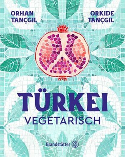 Türkei vegetarisch, Orhan Tançgil ; Orkide Tançgil - Ebook - 9783710609565
