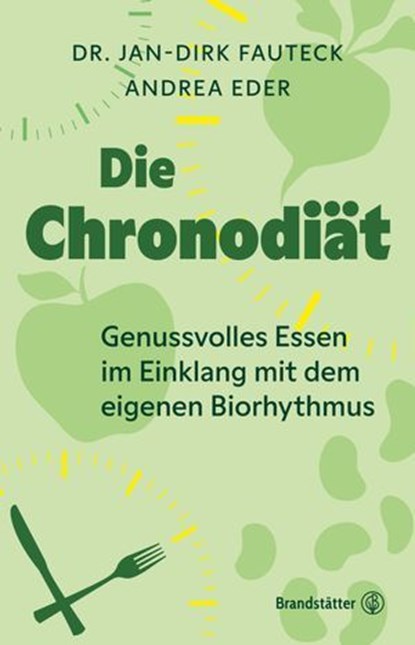 Die Chronodiät, Dr. Jan-Dirk Fauteck ; Andrea Eder - Ebook - 9783710610011