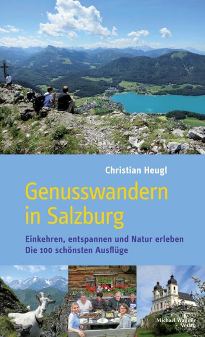 Genusswandern in Salzburg, Christian Heugl - Paperback - 9783710767180