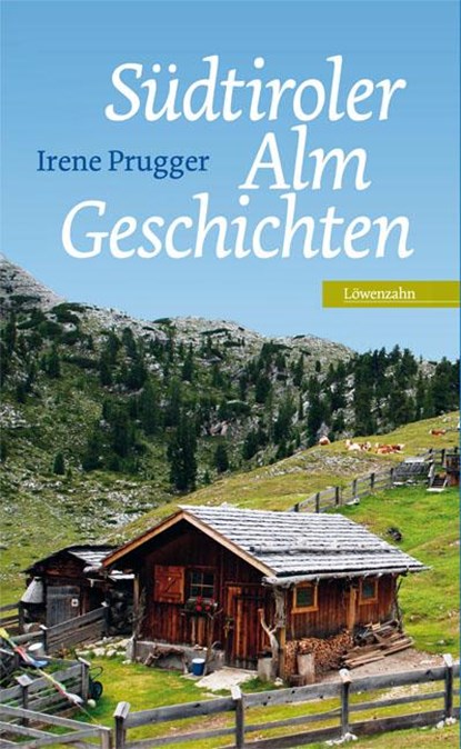Südtiroler Almgeschichten, Irene Prugger - Gebonden - 9783710767524