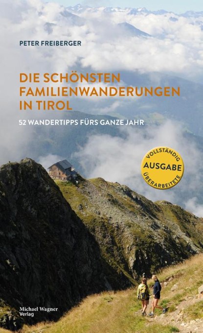 Die schönsten Familienwanderungen in Tirol, Peter Freiberger - Gebonden - 9783710767654