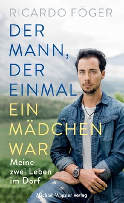 Der Mann, der einmal ein Mädchen war, Ricardo Föger - Ebook - 9783710767685