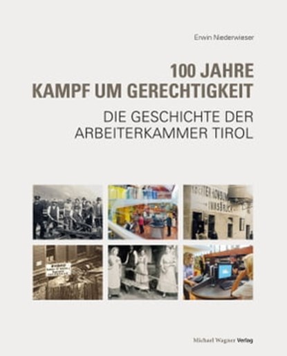 100 Jahre Kampf um Gerechtigkeit, Erwin Niederwieser - Ebook - 9783710767708