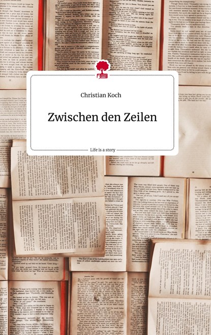 Zwischen den Zeilen. Life is a Story - story.one, Christian Koch - Gebonden - 9783710808906