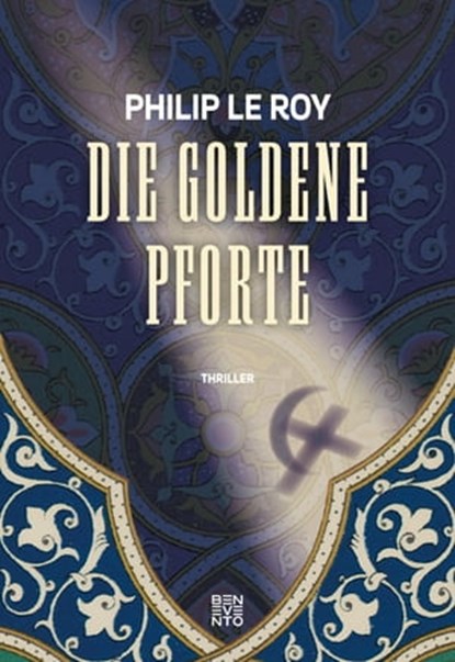 Die goldene Pforte, Philip Le Roy - Ebook - 9783710950520