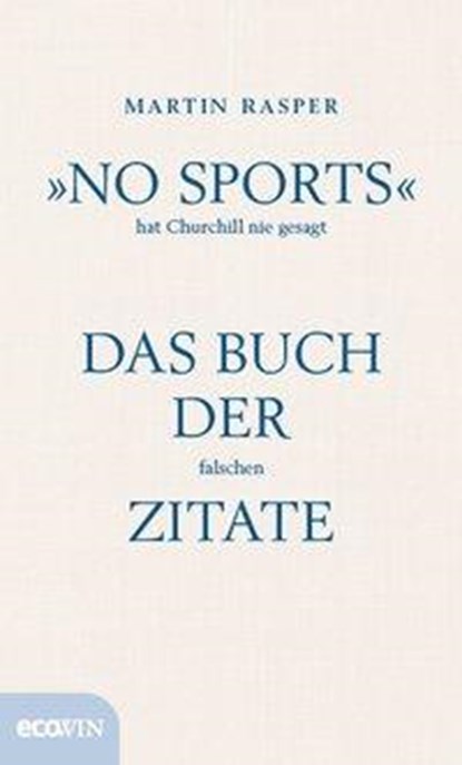 »No Sports« hat Churchill nie gesagt, Martin Rasper - Gebonden - 9783711001405