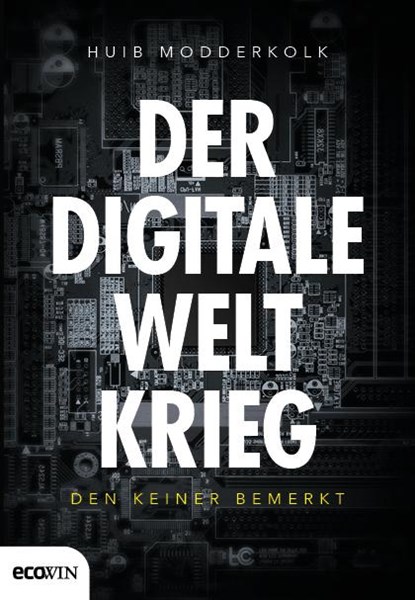 Der digitale Weltkrieg, den keiner bemerkt, Huib Modderkolk - Gebonden - 9783711002624