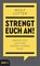 Strengt euch an!, Wolf Lotter - Gebonden - 9783711002839