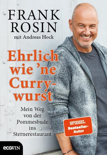 Ehrlich wie 'ne Currywurst, Frank Rosin ; Andreas Hock - Gebonden - 9783711003041
